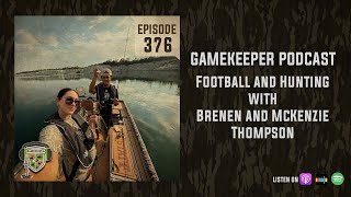 EP:376 | Football and Hunting with Brenen and McKenzie Thompson
