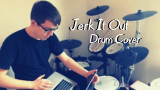 Jerk It Out - Caesars Drum Cover