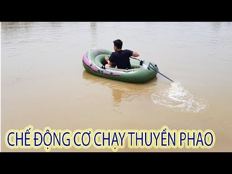 Video Chế Động Cơ Chân Vịt chạy thuyền hơi, thuyền phao - youtube