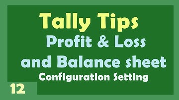 Configuration setting in Tally Profit and Loss or Balance sheet by Manoj Sir