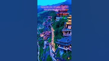 Vọng tiên cốc #thinhhanh #nhachaymoingay #travel #AnThànhTravel #chuyêntourtrungquốc