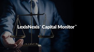 LexisNexis Capital Monitor™ Guide