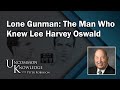 Lone gunman the man who knew lee harvey oswald  uncommon knowledge