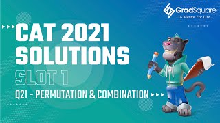CAT 2021 - QA Slot 1 - Question 21 - Permutation & Combination by GradSquare Mentor Mr. Kushal Bohra
