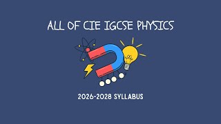 IGCSE Physics | Everything You Need to Know for Your Exam (2026-2028 Syllabus) - Part 1/6