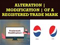 Can A Registered Trademark Be Modified? Modification & Alteration To A Registered TM