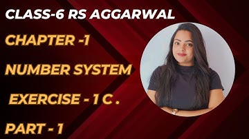 CLASS 6 MATHS  CHAPTER 1 NUMBER SYSTEM 1C PART 1  RS AGGARWAL