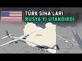 ABD'li Washington Post: Türk SİHA'ları Rusya'ları Yerle Bir...