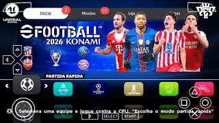 EFOOTBALL PES 2026 PPSSPP ATUALIZADO COM FACES &amp; GRÁFICOS REALISTAS CÂMERA DE PS5 CHAMPIONS LEAGUE