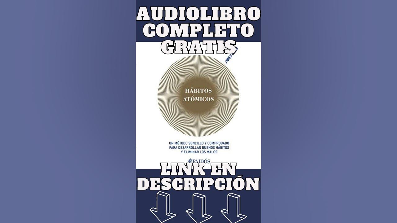 🎧 Audiolibro Hábitos Atómicos de James Clear - Transforma tu Vida con  Pequeños Cambios 🚀📚 