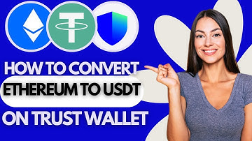 How To Convert Ethereum To USDT On Trust Wallet (FULL-GUIDE)