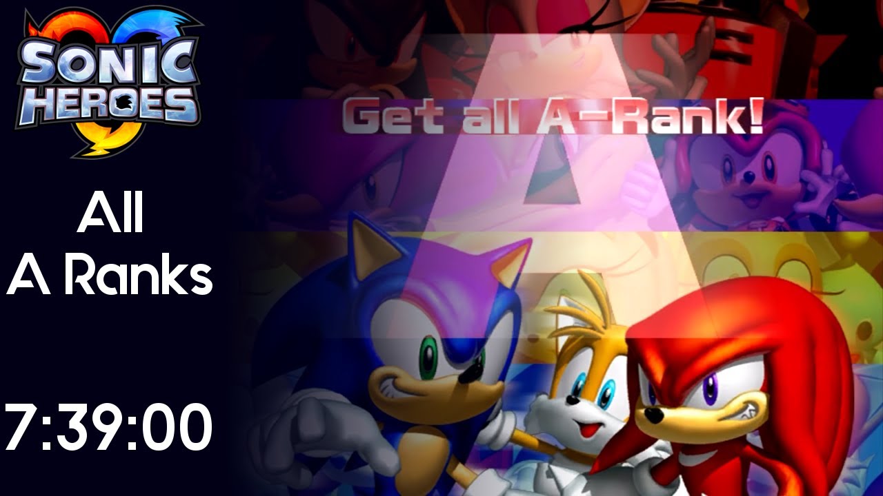 Sonic Heroes - All A Ranks Speedrun - 7:39:00