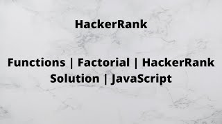 Functions Factorial | HackerRank JavaScript