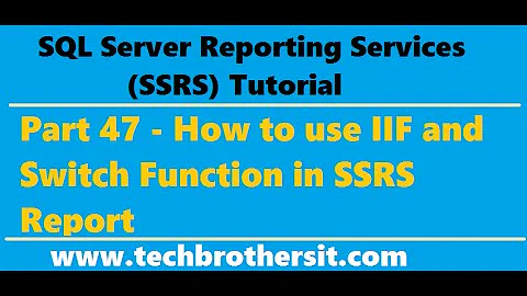 SSRS Tutorial 47 - How to use IIF and Switch Function in SSRS Report