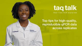 Top tips for high quality, reproducible qPCR data across replicates--Taq Talk Episode 16