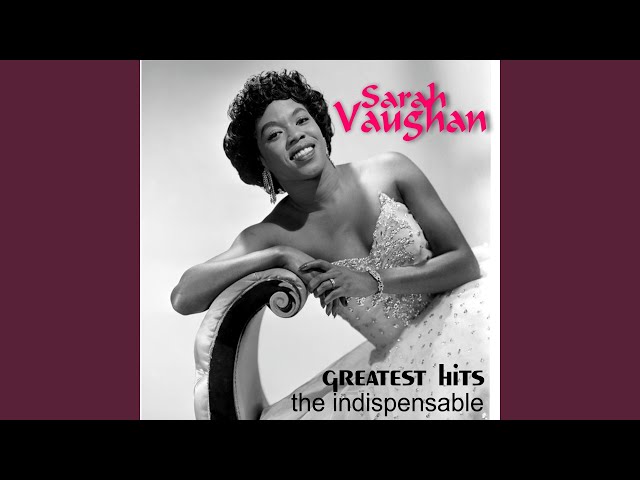 Sarah Vaughan - I Can't Get Started
