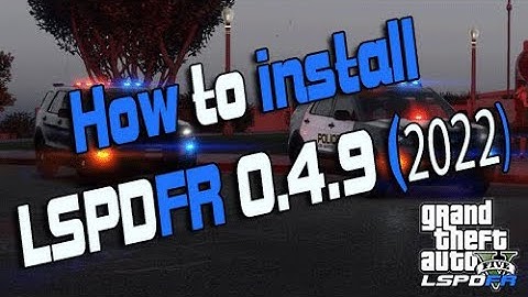How to install LSPDFR 0.4.9 (Start to Finish) 2022