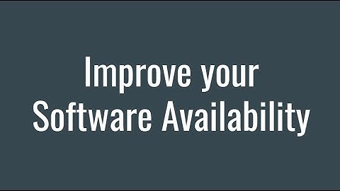 Improve your Software Availability