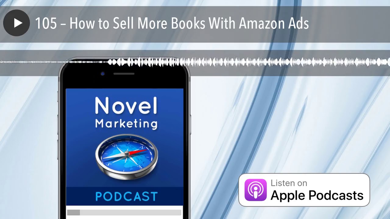 105 – How to Sell More Books With Amazon Ads - YouTube