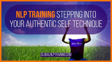NLP Training: Improving Your Self-Image & Being Your Authentic Self