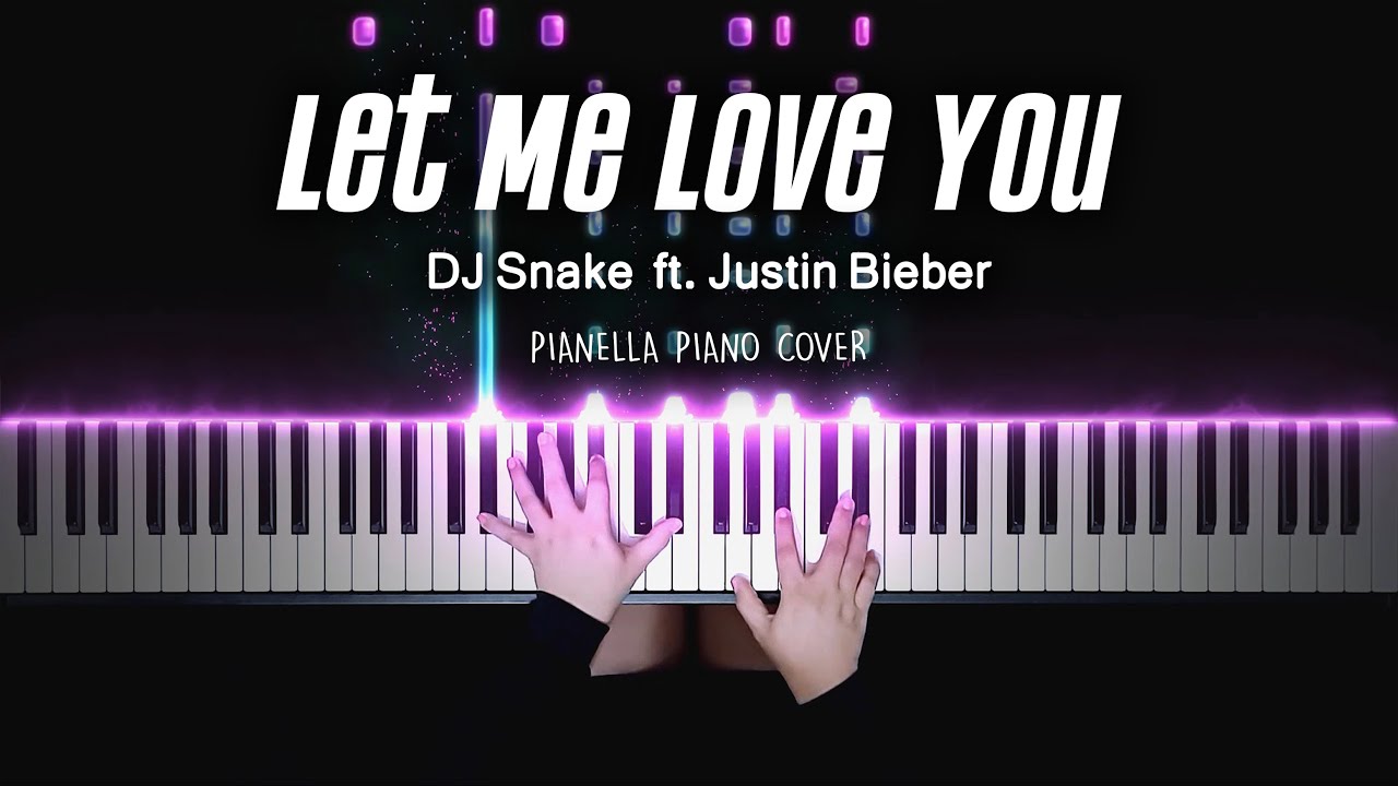 DJ Snake   Let Me Love You ft Justin Bieber  Piano Cover by Pianella Piano