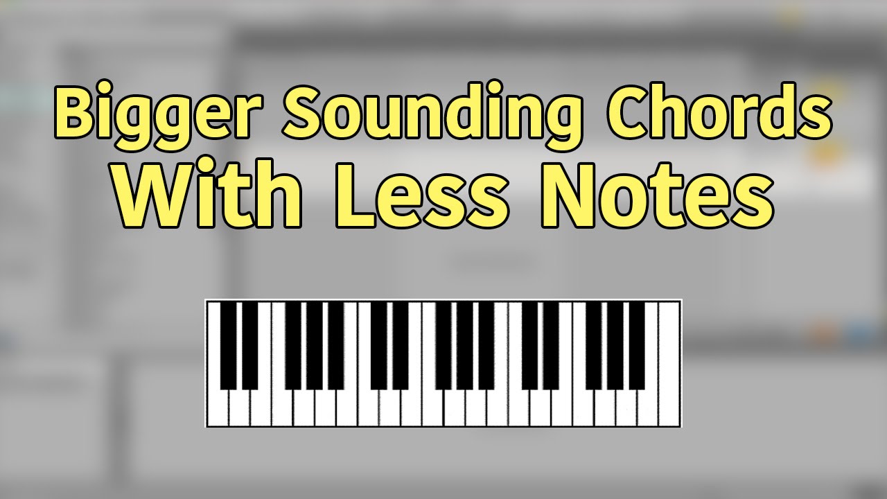 Get Bigger Sounding Chords With Less Notes - YouTube