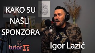 Podcast 014 Igor Lazić - Nigor - Kako Su Nasli Sponzora