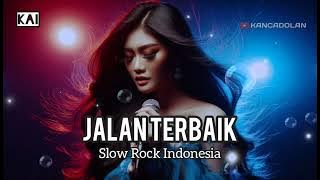 JALAN TERBAIK 💔 LAGU SEDIH GALAU INGAT MANTAN | SLOW ROCK INDONESIA
