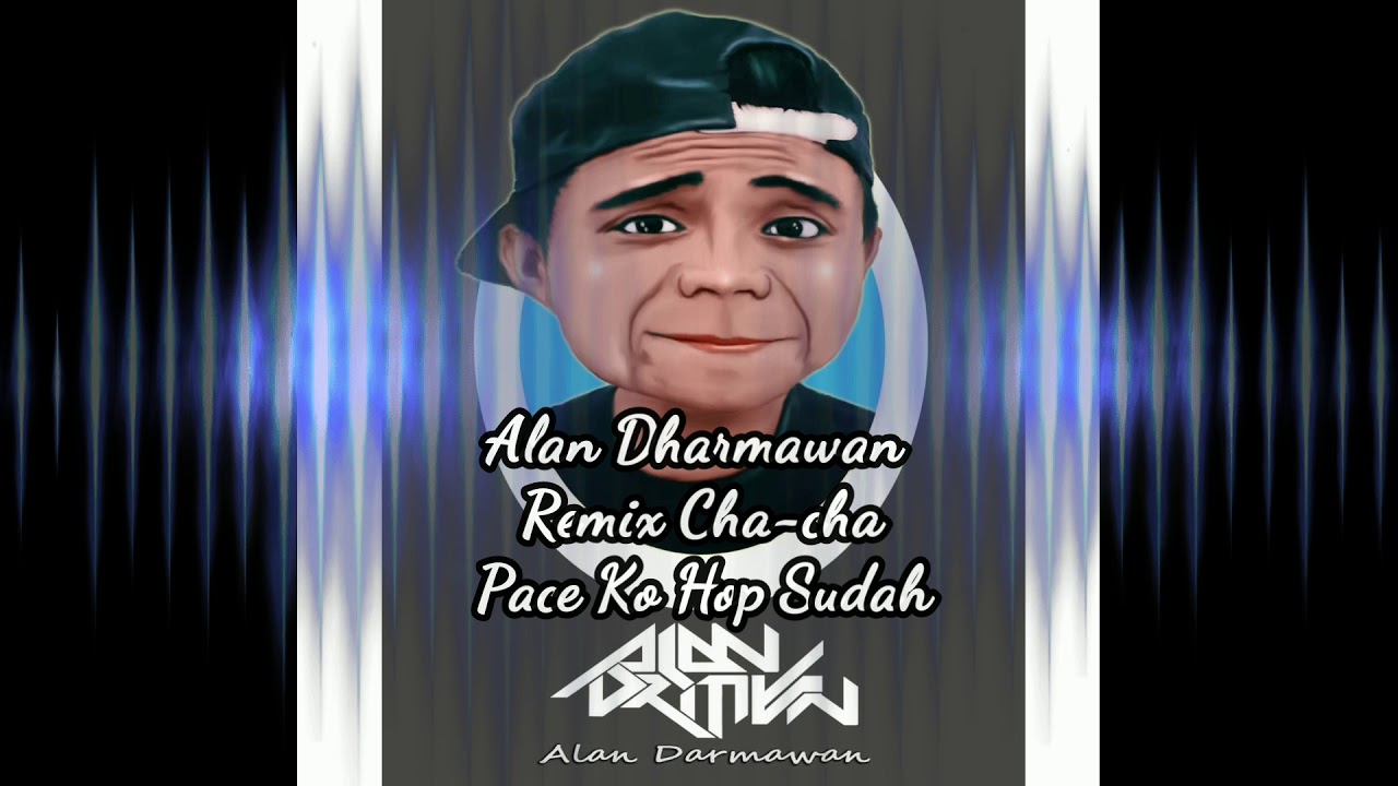 Assista a ALAN DHARMAWAN REMIX ( PACE KO HOP SUDAH ) no YouTube Assista a ALAN DHARMAWAN REMIX ( PACE KO HOP SUDAH ) no YouTube