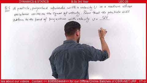 Dynamics lec-28 ||Rectilinear  Motion In a Resisting Medium|| B.Sc 3rd Year || AJ SIR