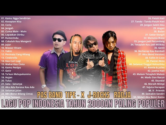 TIPE X, J ROCKS, PAS BAND, RADJA (FULL ALBUM) TERBAIK - Lagu Band Indonesia Tahun 2000an Terbaik class=