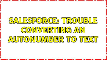 Salesforce: Trouble converting an autonumber to text