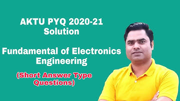 AKTU PYQ-2020-21 Solution | Fundamental of Electronics Engineering| B.Tech 1st Year|
