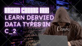 DERIVED DATA TYPES IN C PART_2|HASAN CODING HUB| C PROGRAMMING