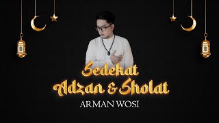Arman Wosi - Sedekat Adzan dan Sholat (Lyric)