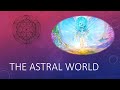 The Astral World - Life in the World of Feelings and Sensations