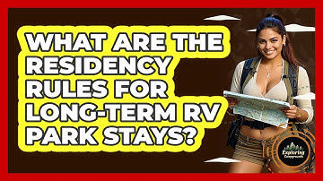 What Are The Residency Rules For Long-term RV Park Stays? - Exploring Campgrounds