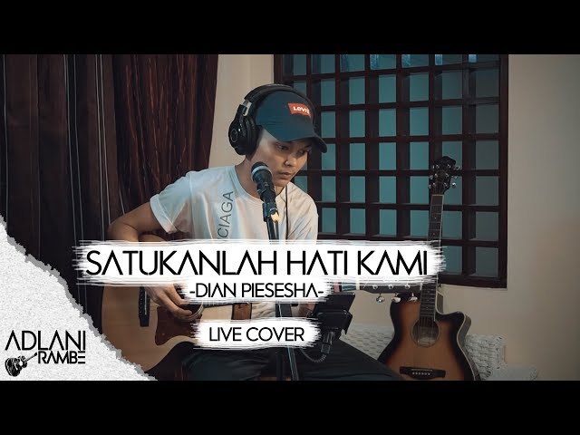 Satukanlah Hati Kami - Dian Piesesha (Video Lirik) | Adlani Rambe [Live Cover] class=