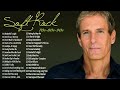 Michael Bolton, Rod Stewart, Air Supply, Chicago, Foreigner - Best Soft Rock Songs 70's, 80's & 90's