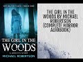 The Girl in the Woods: A Ghost's Story by Michael Robertson - Complete Horror Audiobook.