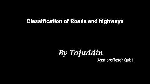 TE-I: Classification of Roads and Highways
