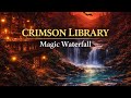 Crimson Library Magic Waterfall 🌙 Wizard Study Ambience, Fantasy Forest Sounds for Focus, Sleep