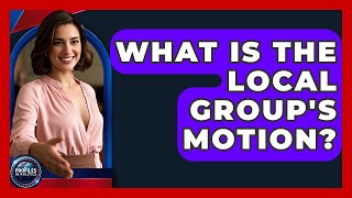 What Is The Local Group's Motion? - Profiles in Politics