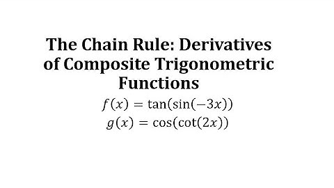 The Chain Rule: Derivatives of Composite Trigonometric Functions