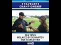 Weather delays Round 2 start at Travelers Championship
