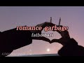 romance garbage - fatboibari | lyrics video