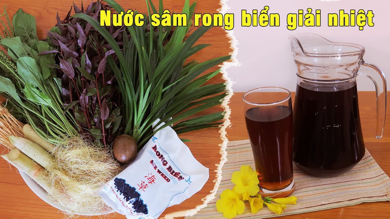 Nước sâm rong biển giải nhiệt thanh mát cơ thể - Cách nấu nước sâm ...