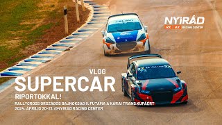 Supercar - 2024 RX OB. 2. futam, Nyirád Racing Center (Eredeti hangok és riportok!)