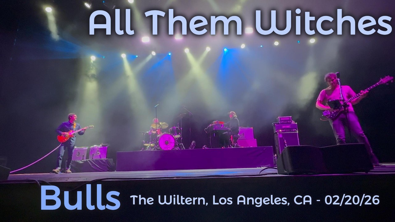All Them Witches - Bulls - The Wiltern, Los Angeles, CA - 02/20/26
