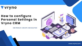 How to configure Personal Settings | Vryno CRM Tutorials 2023